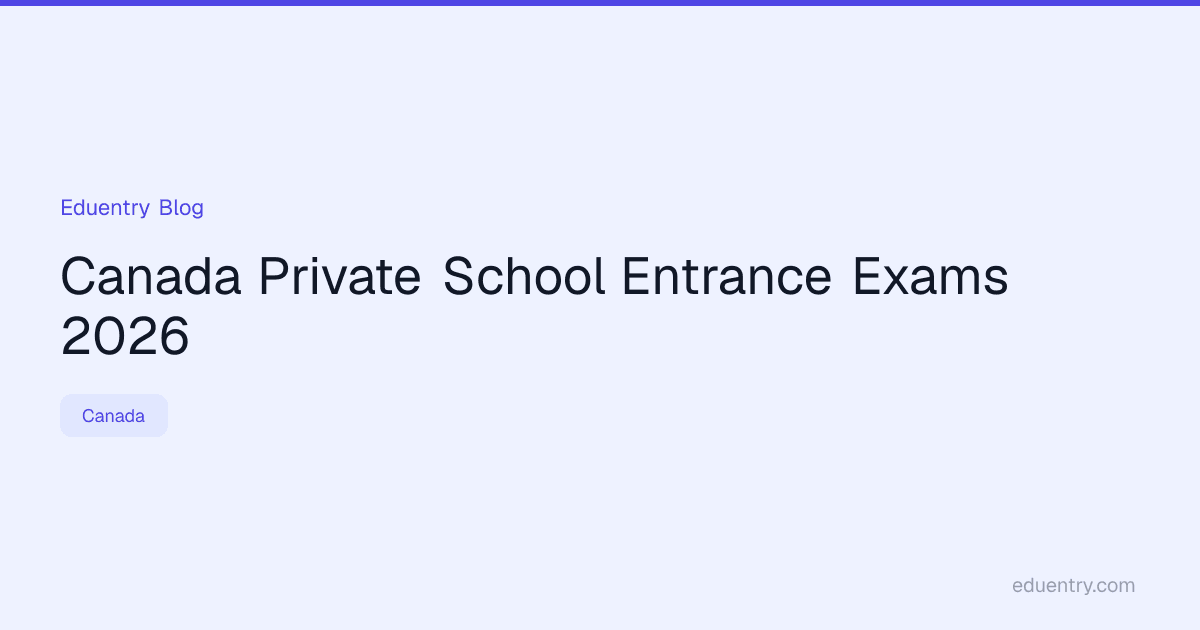 Canada Private School Entrance Exams 2026