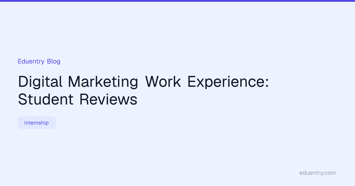 Digital Marketing Work Experience: Student Reviews