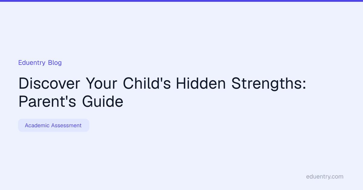Discover Your Child's Hidden Strengths: Parent's Guide