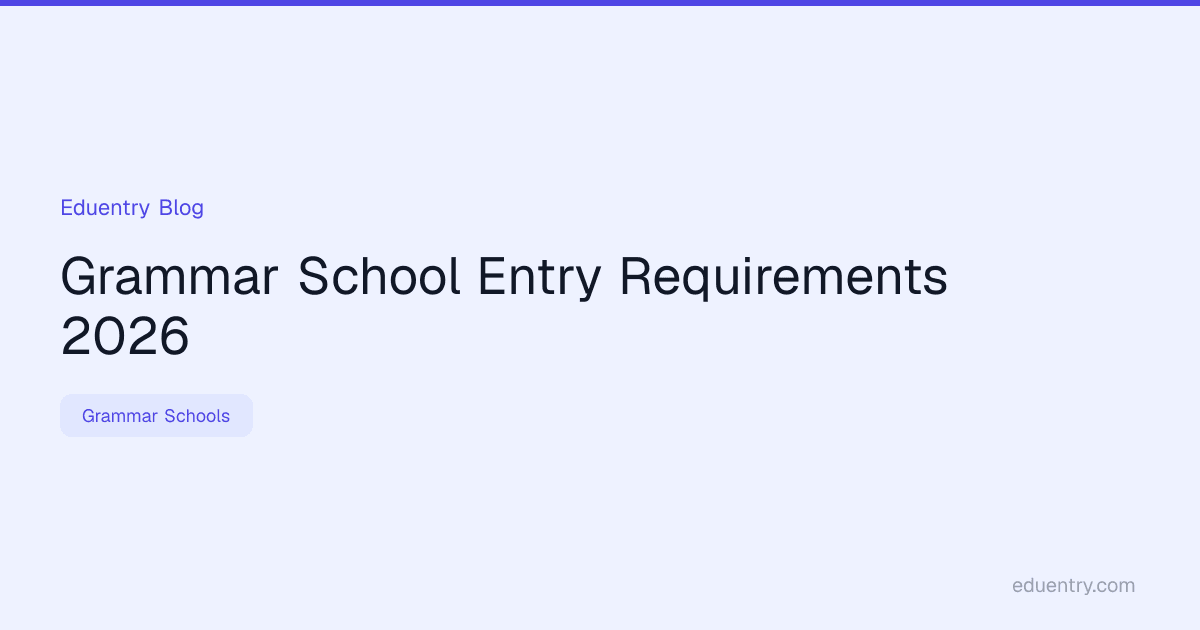 Grammar School Entry Requirements 2026