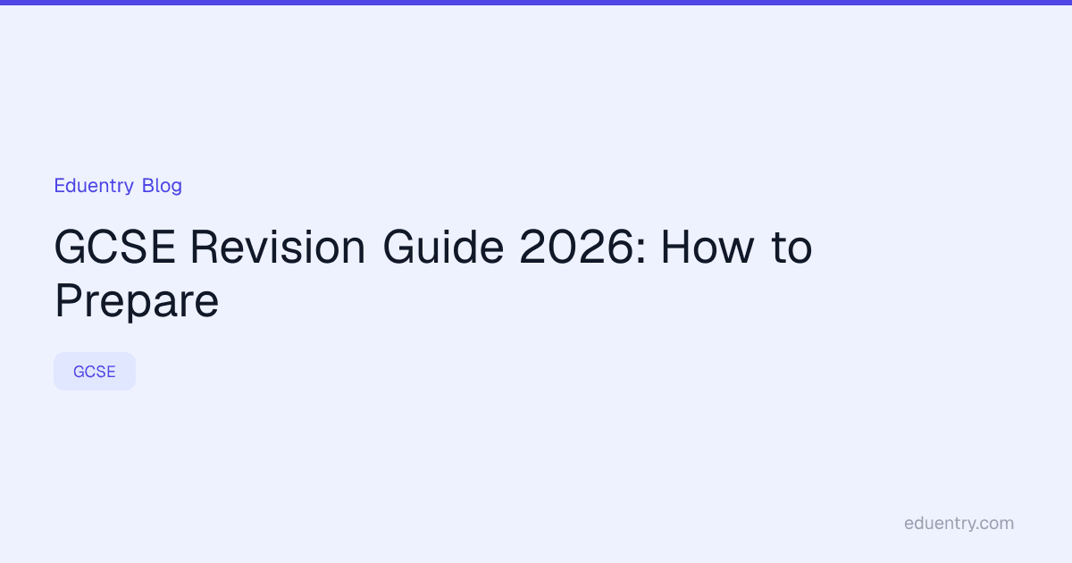 GCSE Revision Guide 2026: How to Prepare