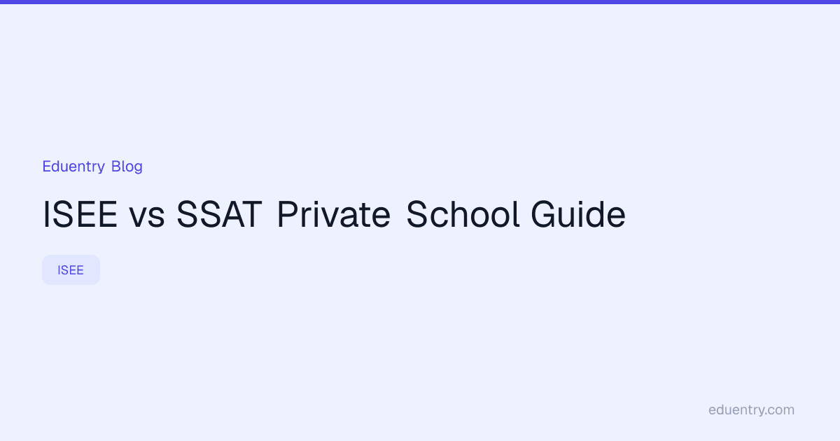 ISEE vs SSAT Private School Guide