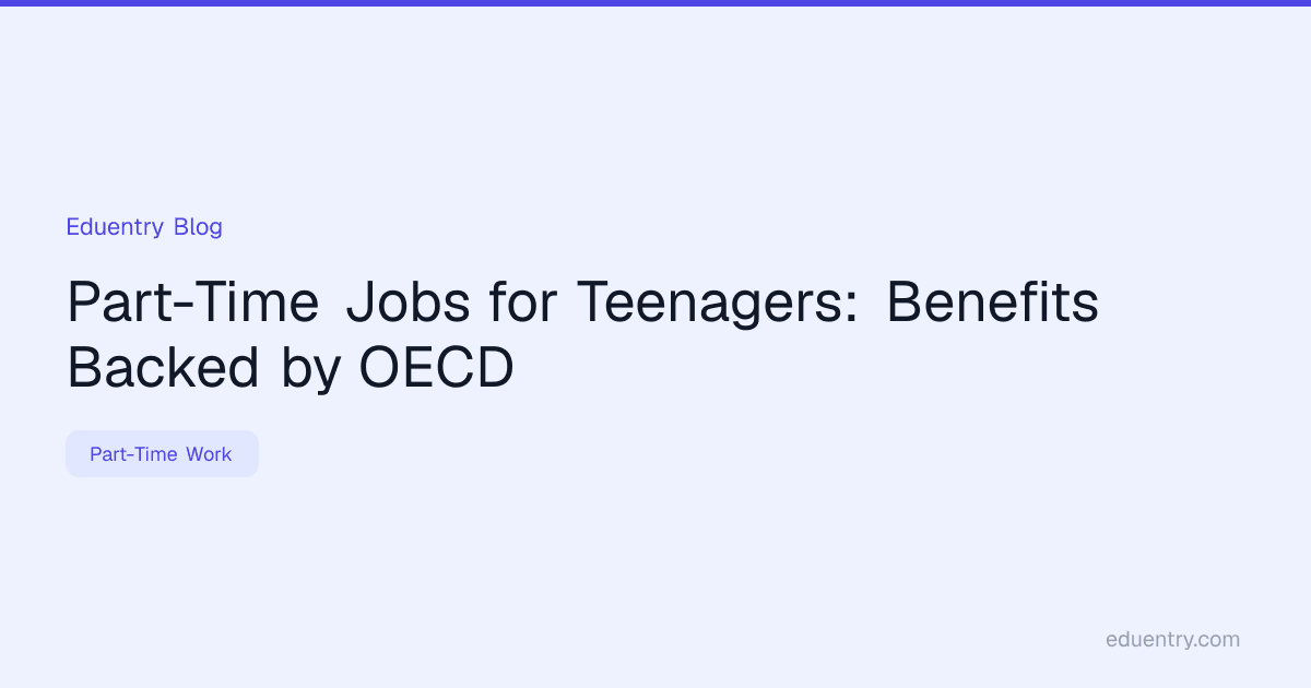 Part-Time Jobs for Teenagers: Benefits Backed by OECD