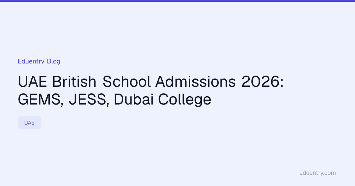 UAE British School Admissions 2026: GEMS, JESS, Dubai College