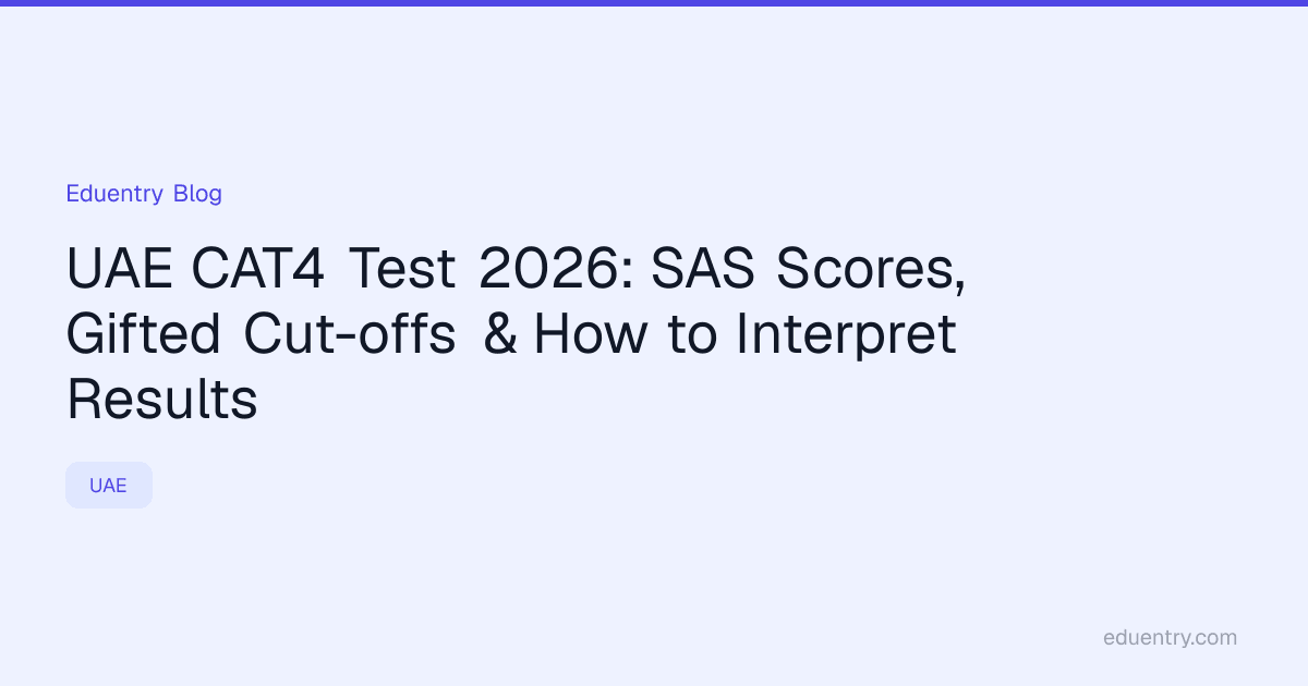 UAE CAT4 Test 2026: SAS Scores, Gifted Cut-offs & How to Interpret Results