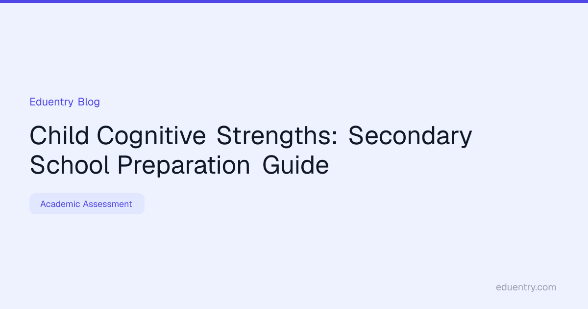 Child Cognitive Strengths: Secondary School Preparation Guide