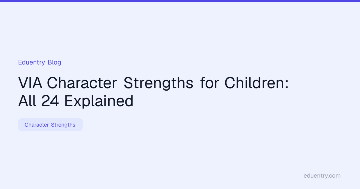 VIA Character Strengths for Children: All 24 Explained